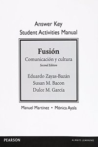 Student Activities Manual Answer Key for Fusión