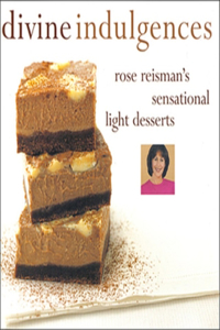 Divine Indulgences: Rose Reismans Sensational Light Desserts