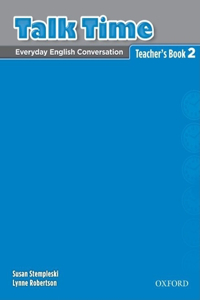 Talk Time 2 Teacher's Book: Everyday English Conversation