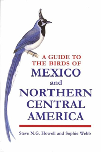 Guide to the Birds of Mexico and Northern Central America