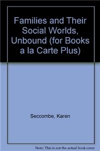 Families and Their Social Worlds, Unbound (for Books a la Carte Plus)