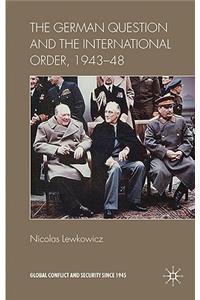 German Question and the International Order, 1943-48