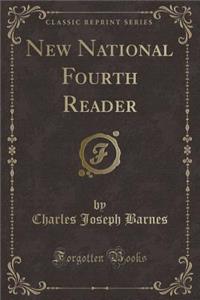 New National Fourth Reader (Classic Reprint)
