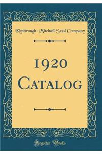 1920 Catalog (Classic Reprint)