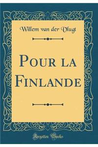 Pour La Finlande (Classic Reprint)