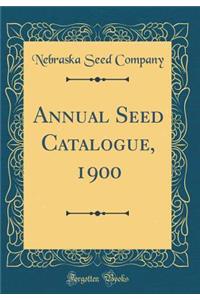 Annual Seed Catalogue, 1900 (Classic Reprint)