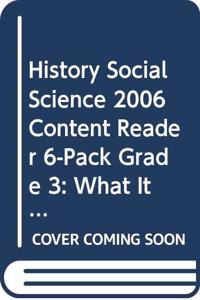 History Social Science 2006 Content Reader 6-Pack Grade 3: What It Means to Be a Citizen