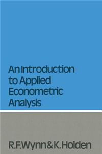 An Introduction to Applied Econometric Analysis