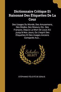 Dictionnaire Critique Et Raisonné Des Étiquettes De La Cour