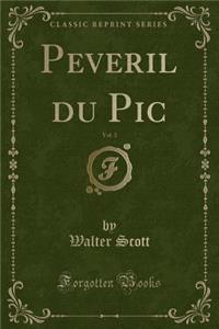 Peveril Du Pic, Vol. 3 (Classic Reprint)