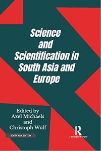 Science And Scientification In South Asia And Europe