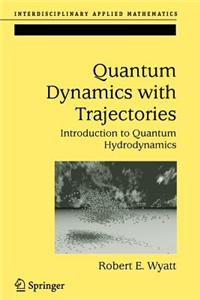 Quantum Dynamics with Trajectories