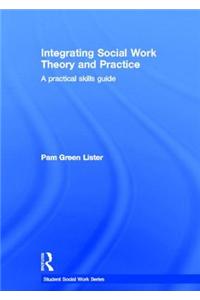 Integrating Social Work Theory and Practice