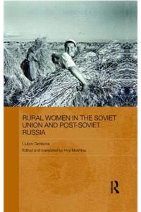 Rural Women in the Soviet Union and Post-Soviet Russia