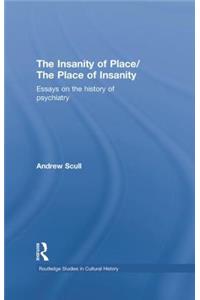 The Insanity of Place / The Place of Insanity