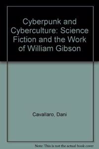 Cyberpunk and Cyberculture: Science Fiction and the Work of William Gibson Hardcover â€“ 1 April 2000