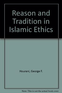 Reason and Tradition in Islamic Ethics
