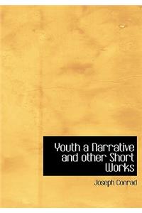Youth a Narrative and Other Short Works