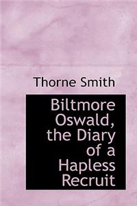 Biltmore Oswald, the Diary of a Hapless Recruit