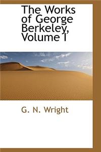 The Works of George Berkeley, Volume I