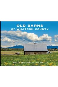 Old Barns of Whatcom County