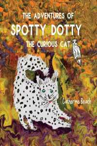 Adventures of Spotty Dotty the Curious Cat