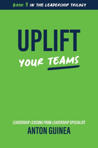 Uplift Your Teams