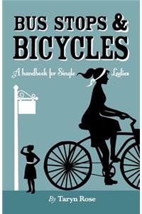 Bus Stops & Bicycles, a Handbook for Single Ladies