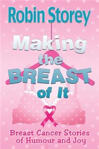 Making The Breast Of It