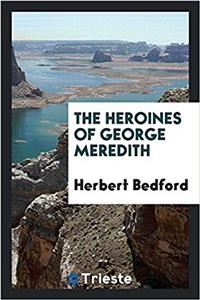 THE HEROINES OF GEORGE MEREDITH