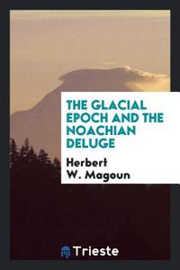 Glacial Epoch and the Noachian Deluge