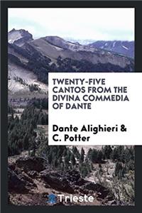 Twenty-Five Cantos from the Divina Commedia of Dante