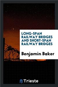 LONG-SPAN RAILWAY BRIDGES AND SHORT-SPAN