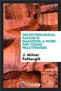 The Physiological Factor in Diagnosis