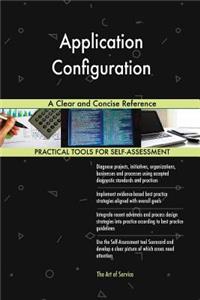 Application Configuration A Clear and Concise Reference