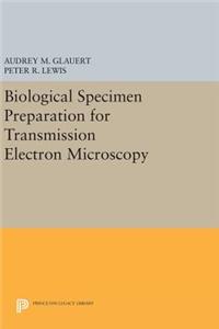 Biological Specimen Preparation for Transmission Electron Microscopy