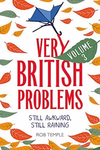 Very British Problems Volume III