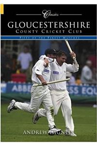 Gloucestershire County Cricket Club (Classic Matches)