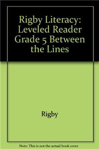 Rigby Literacy: Leveled Reader Grade 5 Between the Lines