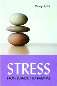 Stress: From Burnout to Balance: From Burnout to Balance