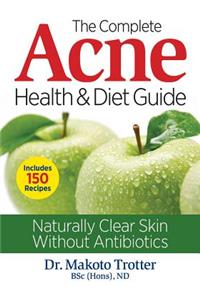 The Complete Acne Health and Diet Guide