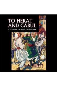 To Herat and Cabul: A Story of the First Afghan War