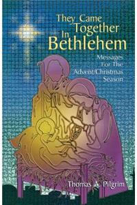 They Came Together in Bethlehem