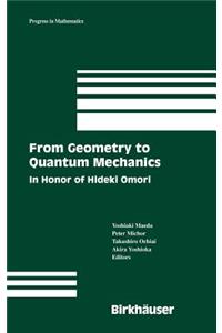 From Geometry to Quantum Mechanics