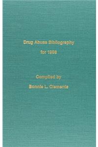 Drug Abuse Bibliography for 1988