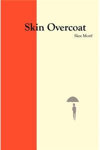 Skin Overcoat