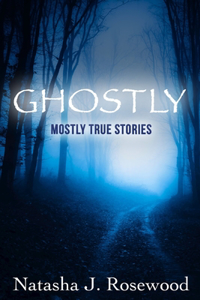 Mostly True Ghostly Stories