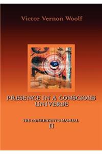 Presence in a Conscious Universe