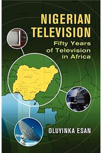 Nigerian Television Fifty Years of Television in Africa