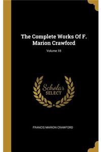 The Complete Works Of F. Marion Crawford; Volume 18